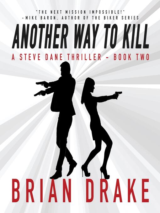 Title details for Another Way to Kill (A Steve Dane Thriller Book 2) by Brian Drake - Available